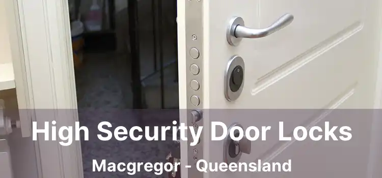 High Security Door Locks Macgregor - Queensland