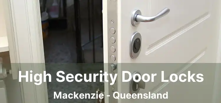 High Security Door Locks Mackenzie - Queensland