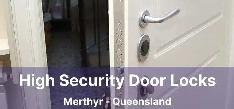 High Security Door Locks Merthyr - Queensland