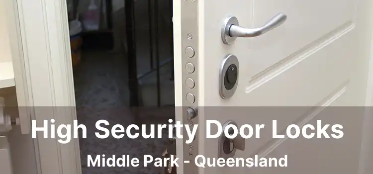High Security Door Locks Middle Park - Queensland