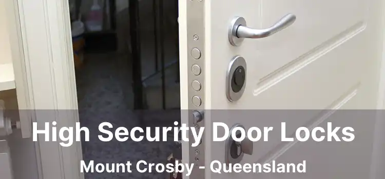High Security Door Locks Mount Crosby - Queensland