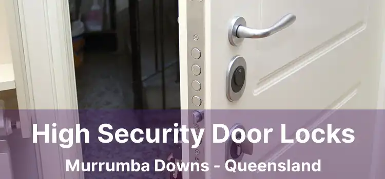High Security Door Locks Murrumba Downs - Queensland
