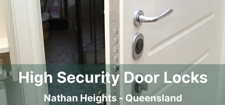 High Security Door Locks Nathan Heights - Queensland