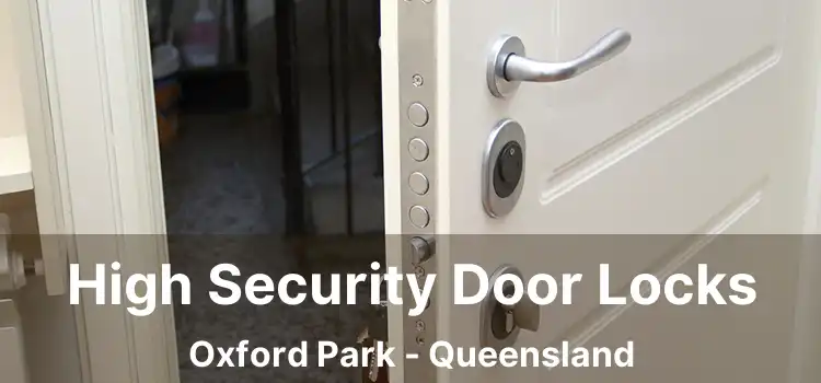 High Security Door Locks Oxford Park - Queensland