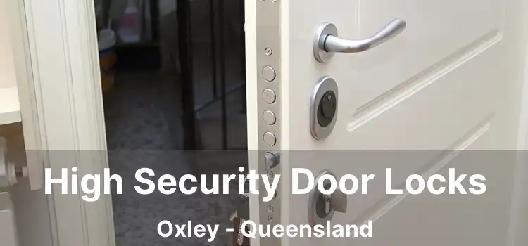 High Security Door Locks Oxley - Queensland