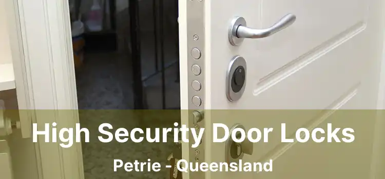 High Security Door Locks Petrie - Queensland