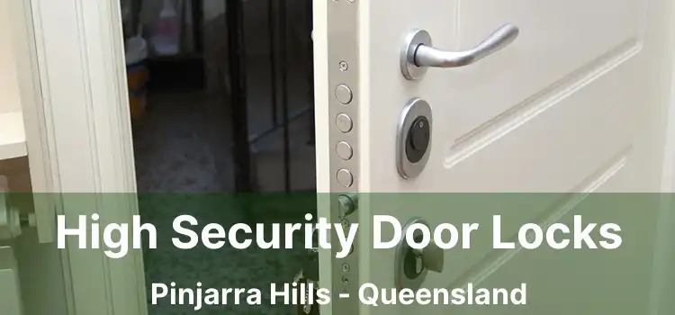 High Security Door Locks Pinjarra Hills - Queensland