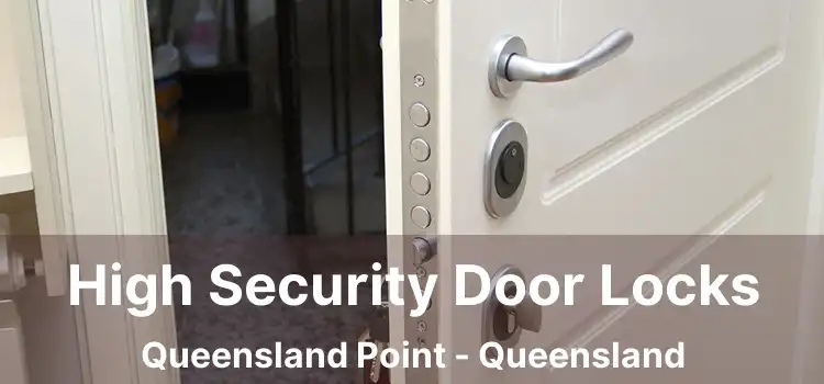 High Security Door Locks Queensland Point - Queensland