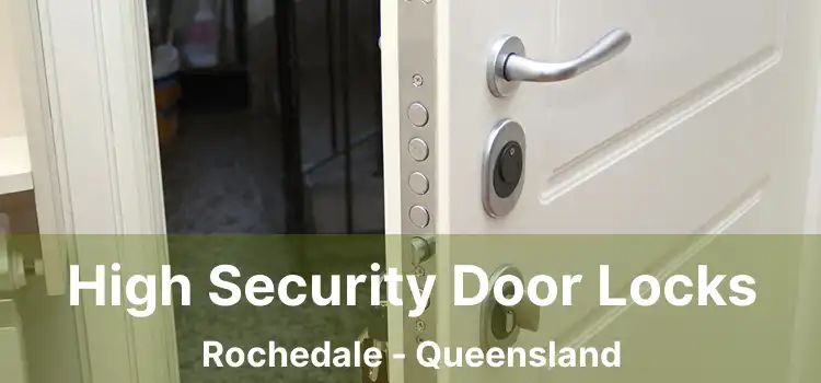 High Security Door Locks Rochedale - Queensland