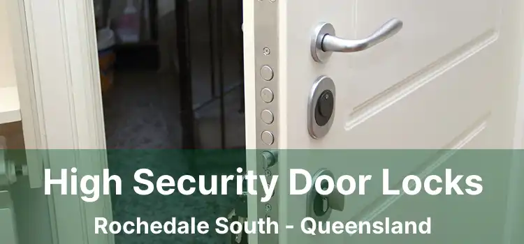High Security Door Locks Rochedale South - Queensland