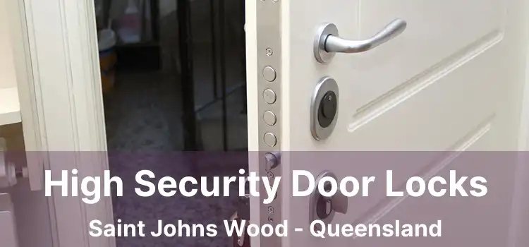 High Security Door Locks Saint Johns Wood - Queensland