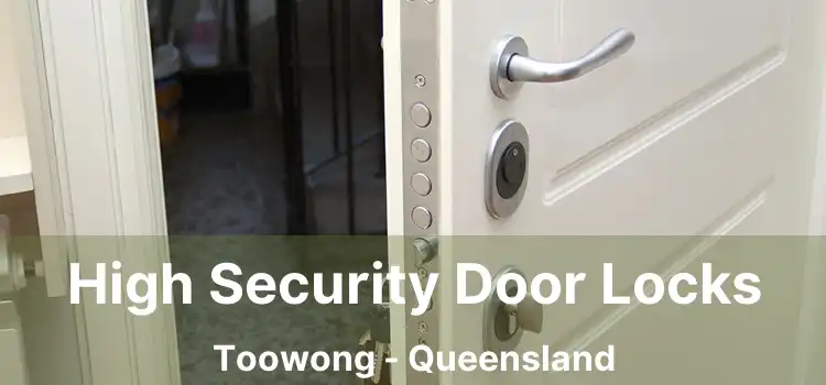 High Security Door Locks Toowong - Queensland