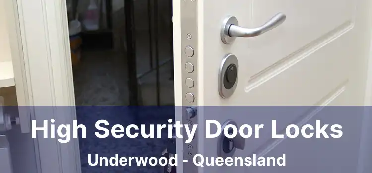High Security Door Locks Underwood - Queensland
