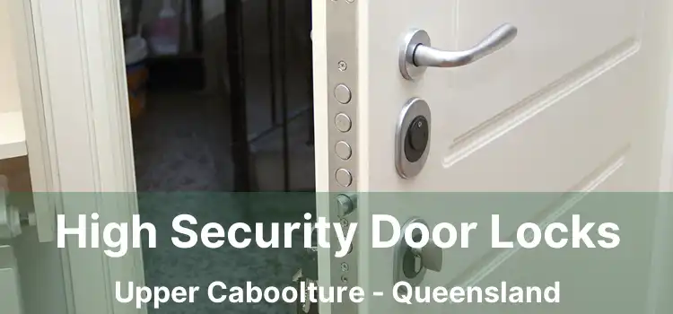 High Security Door Locks Upper Caboolture - Queensland