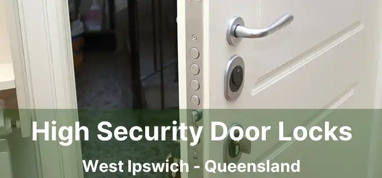 High Security Door Locks West Ipswich - Queensland