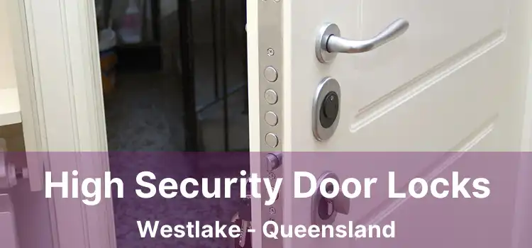 High Security Door Locks Westlake - Queensland