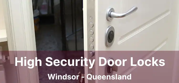 High Security Door Locks Windsor - Queensland