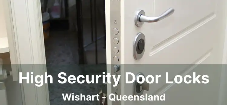 High Security Door Locks Wishart - Queensland
