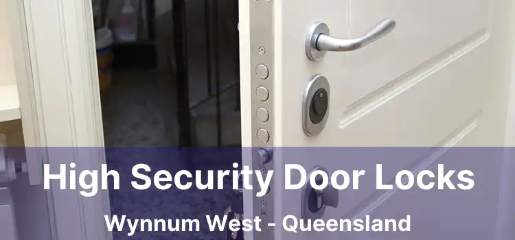 High Security Door Locks Wynnum West - Queensland