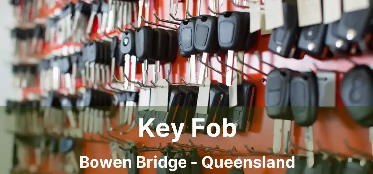 Key Fob Bowen Bridge - Queensland
