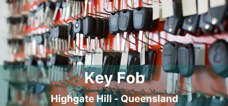 Key Fob Highgate Hill - Queensland