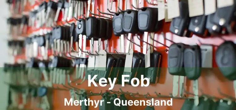 Key Fob Merthyr - Queensland