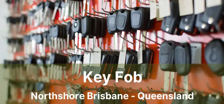 Key Fob Northshore Brisbane - Queensland