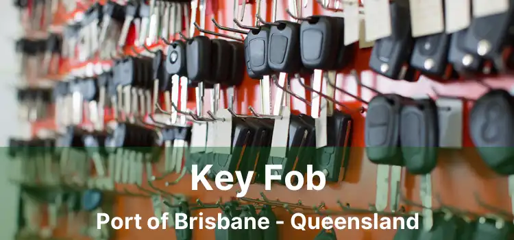Key Fob Port of Brisbane - Queensland