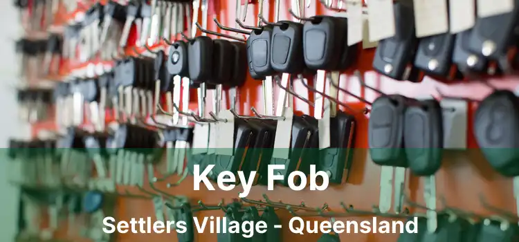 Key Fob Settlers Village - Queensland