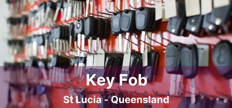 Key Fob St Lucia - Queensland
