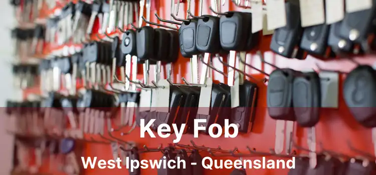 Key Fob West Ipswich - Queensland