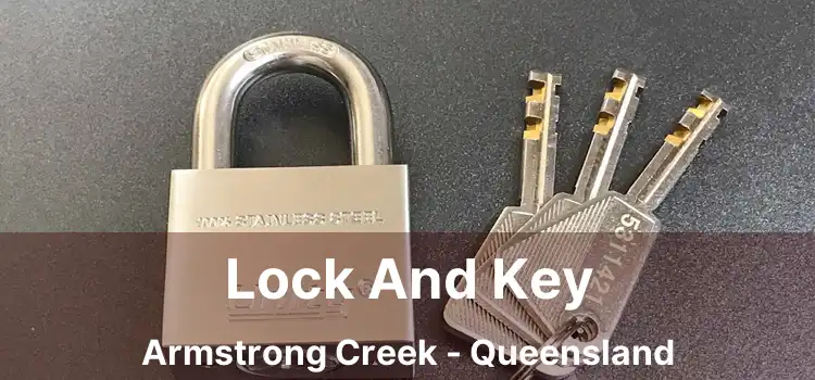 Lock And Key Armstrong Creek - Queensland