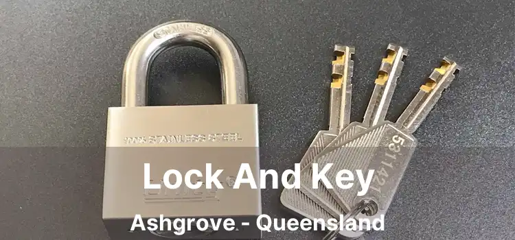 Lock And Key Ashgrove - Queensland