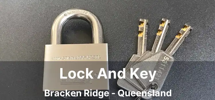 Lock And Key Bracken Ridge - Queensland