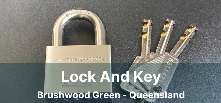 Lock And Key Brushwood Green - Queensland