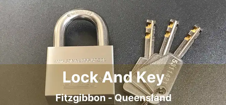 Lock And Key Fitzgibbon - Queensland