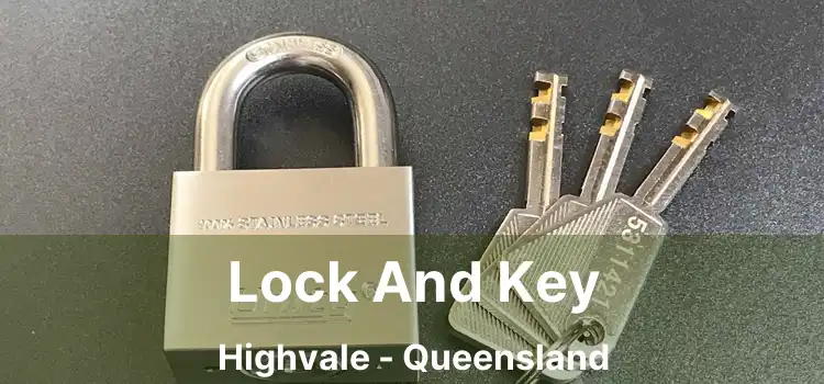 Lock And Key Highvale - Queensland