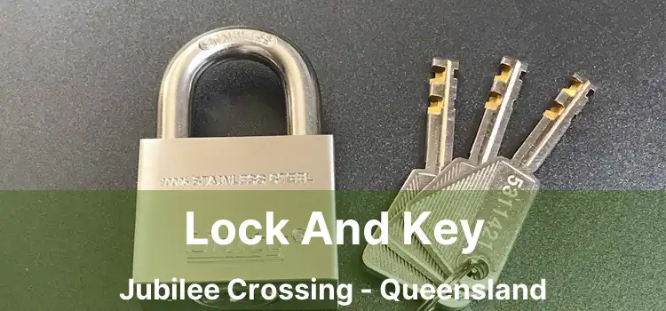 Lock And Key Jubilee Crossing - Queensland