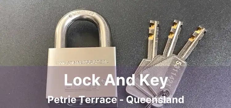Lock And Key Petrie Terrace - Queensland
