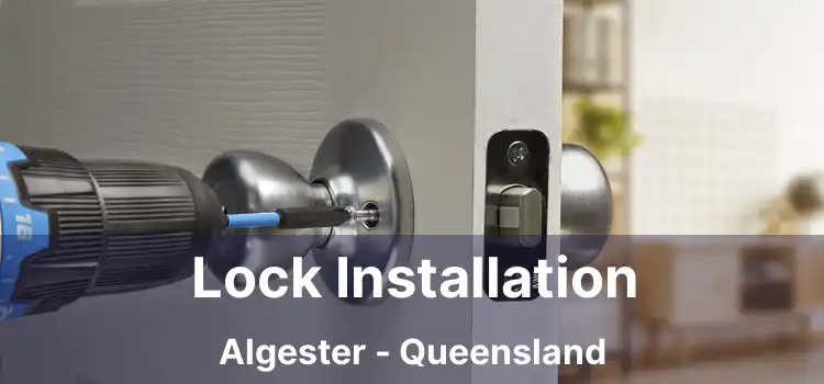 Lock Installation Algester - Queensland