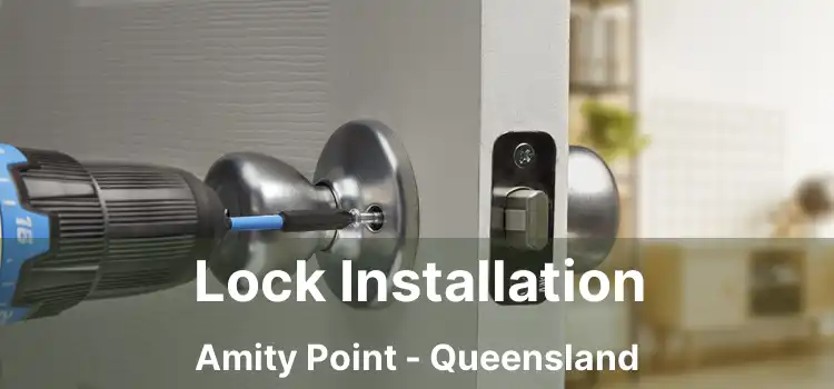 Lock Installation Amity Point - Queensland