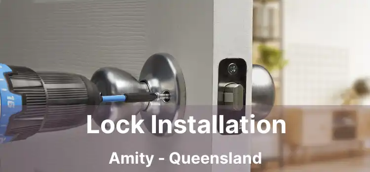 Lock Installation Amity - Queensland