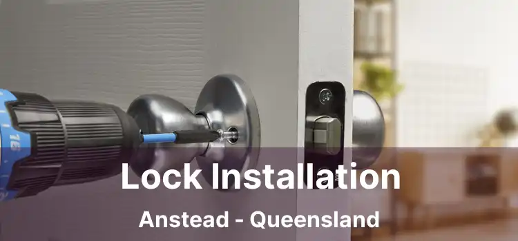Lock Installation Anstead - Queensland