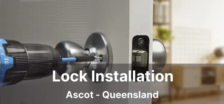 Lock Installation Ascot - Queensland