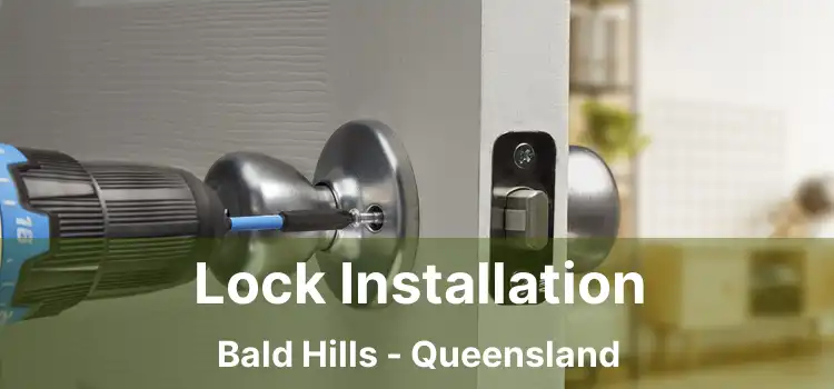 Lock Installation Bald Hills - Queensland
