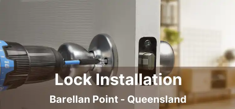 Lock Installation Barellan Point - Queensland
