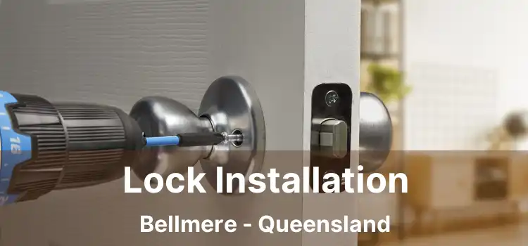 Lock Installation Bellmere - Queensland