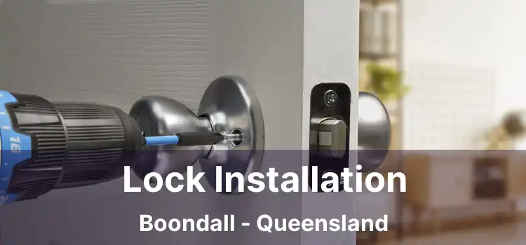 Lock Installation Boondall - Queensland