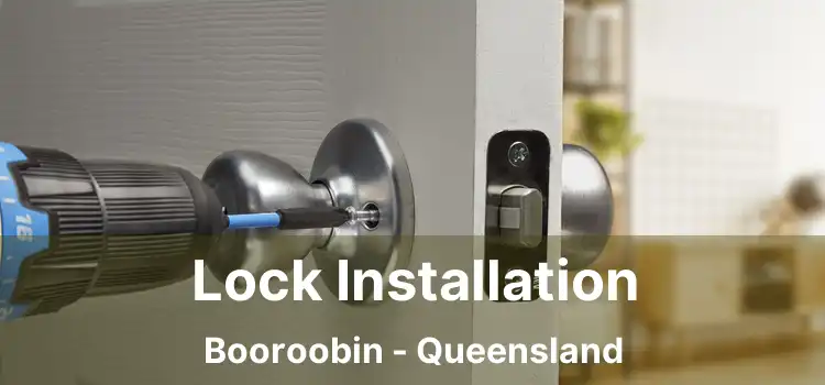 Lock Installation Booroobin - Queensland