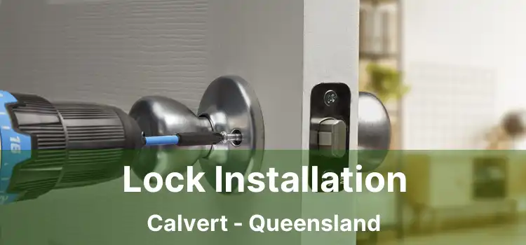 Lock Installation Calvert - Queensland